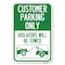 Signmission Customer Parking Only Violators Will Be Heavy-Gauge Aluminum Sign, 12" x 18", A-1218-24209 A-1218-24209 - alternate 1